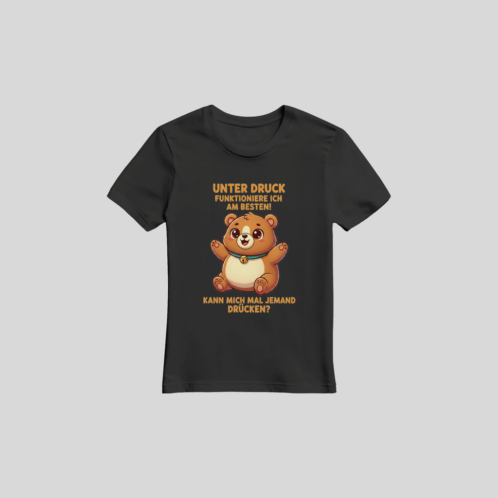 Motto T-Shirt Unter Druck funktioniere ich am besten – Lustiges Sprüche-Shirt
