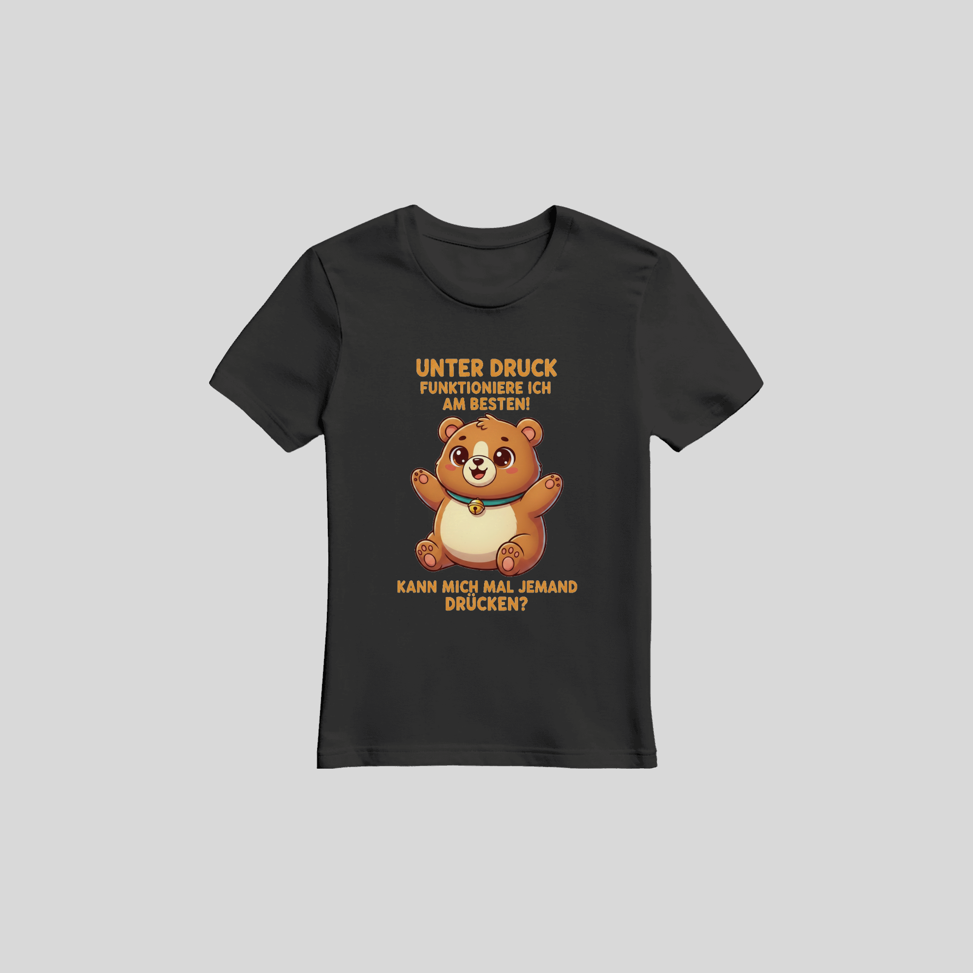 Motto T-Shirt Unter Druck funktioniere ich am besten – Lustiges Sprüche-Shirt