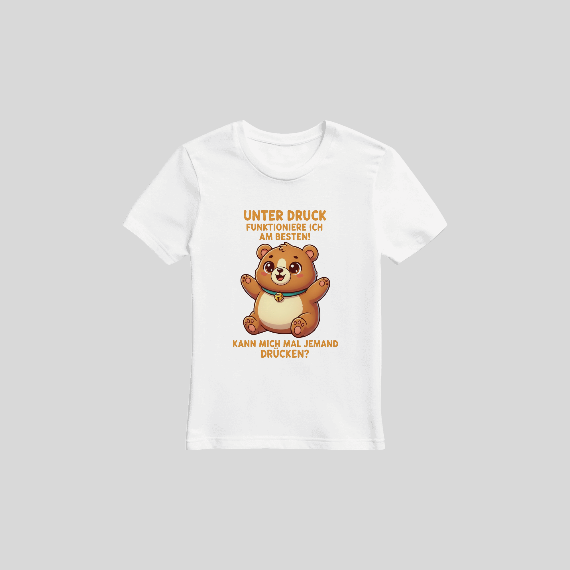 Motto T-Shirt Unter Druck funktioniere ich am besten – Lustiges Sprüche-Shirt