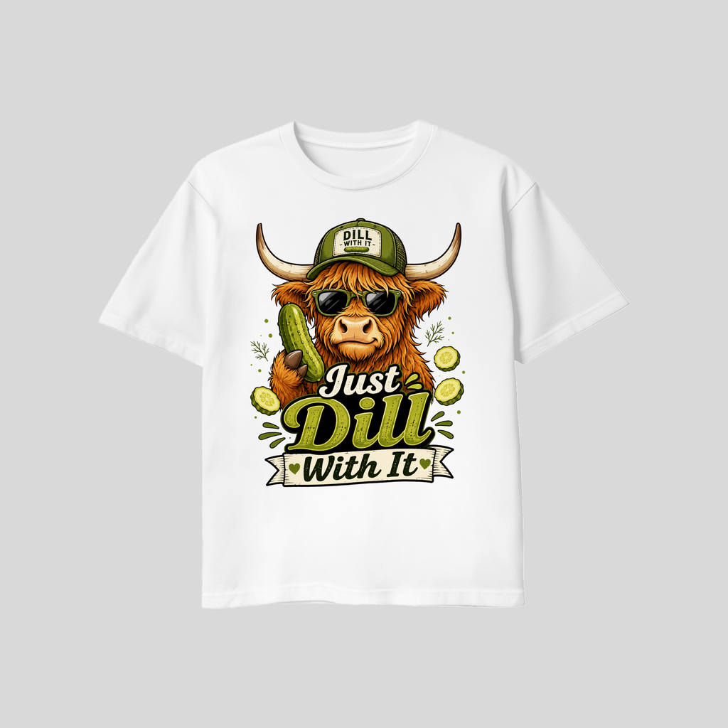 Motto T-Shirt Just Dill with it - Lustiges Spruch-Shirt
