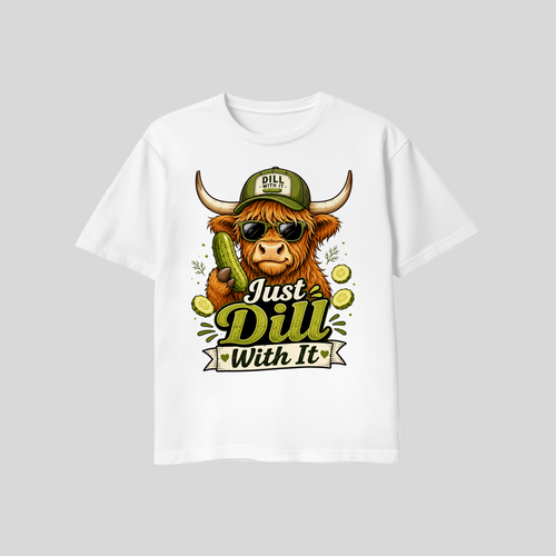 Motto T-Shirt Just Dill with it - Lustiges Spruch-Shirt
