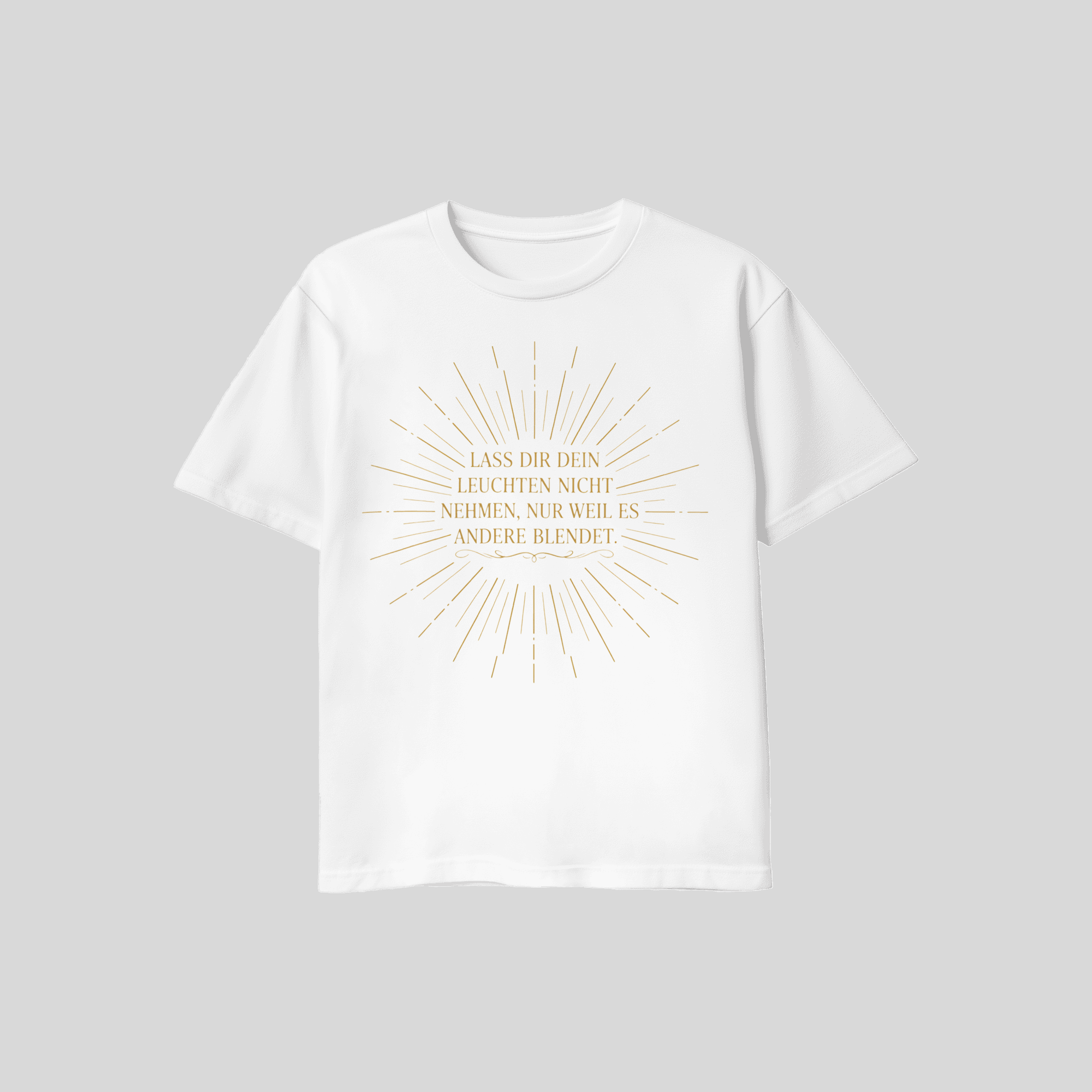 Motto T-Shirt Leuchten – Lustiges Spruch-Shirt