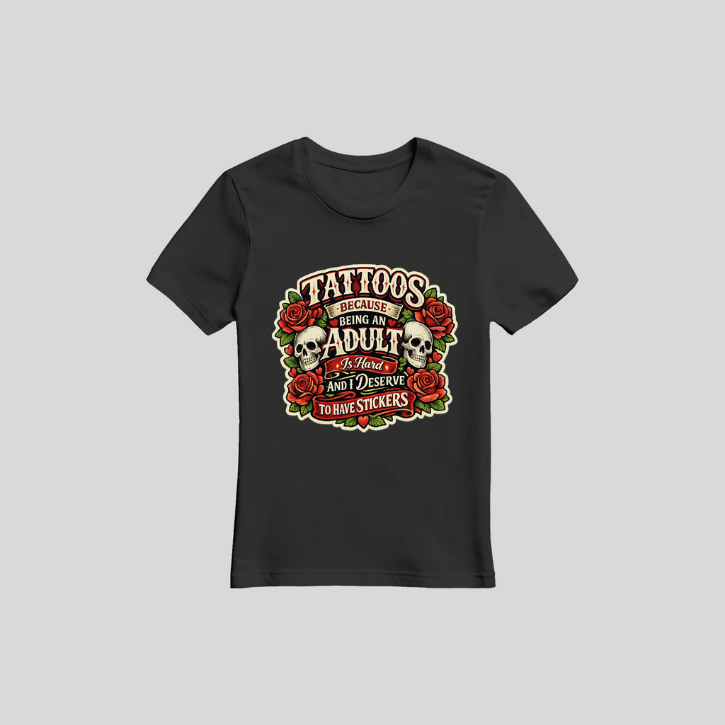 Motto T-Shirt Tattoos Because Being an Adult Is Hard – Lustiges Spruch-Shirt