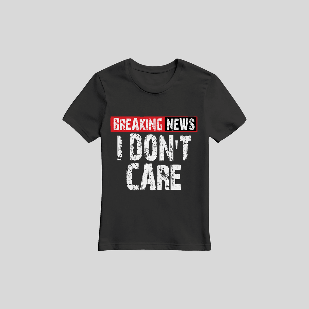 Motto T-Shirt Breaking News I Don't Care – Lustiges Spruch-Shirt